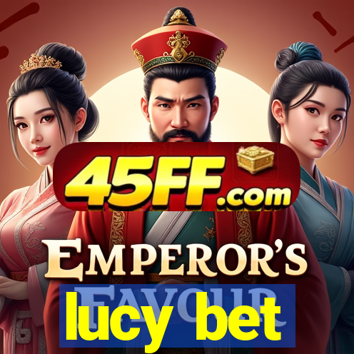 lucy bet